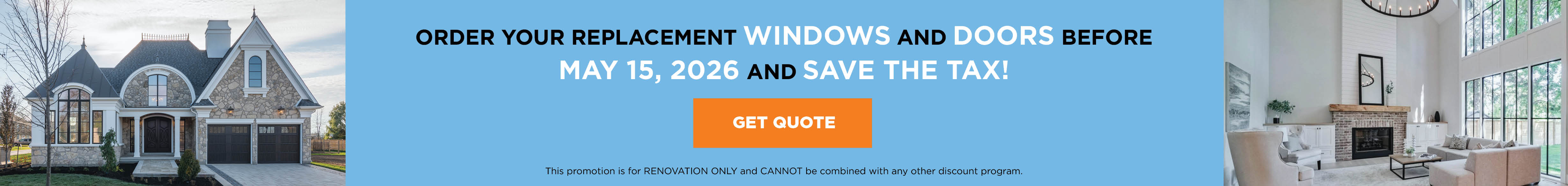 Order your windows and doors before May 15, 2026 and Save the Tax!